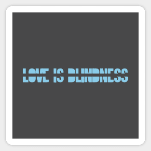 Love is Blindness, blue Sticker